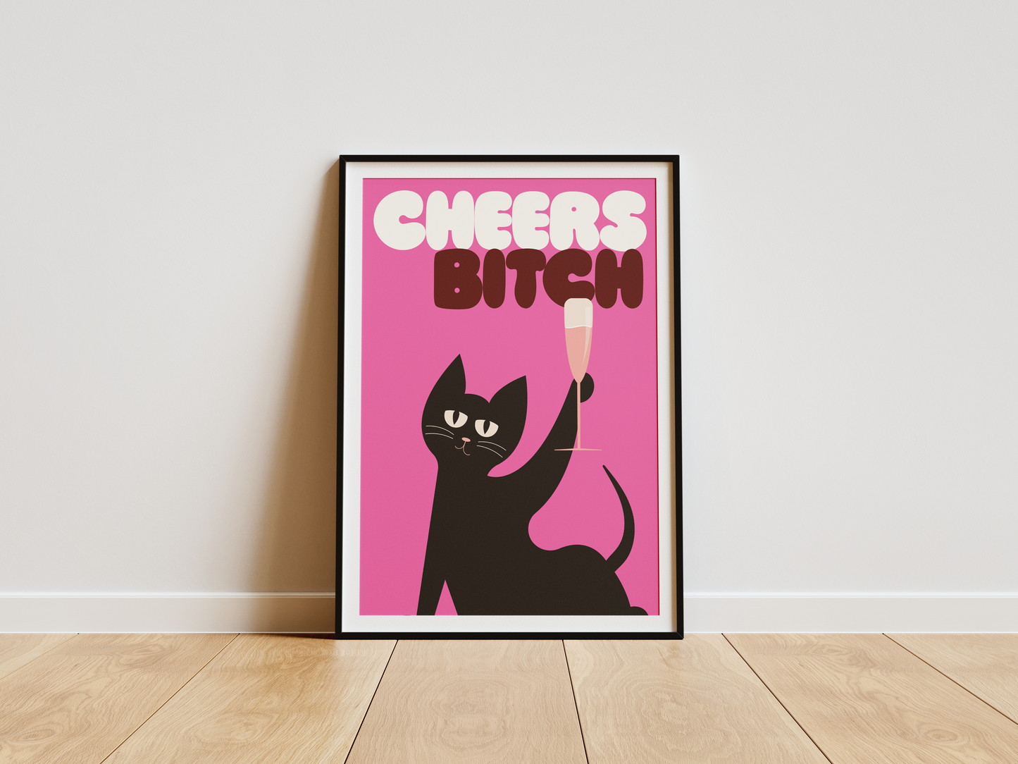 'cheers b*tch' premium quality art print