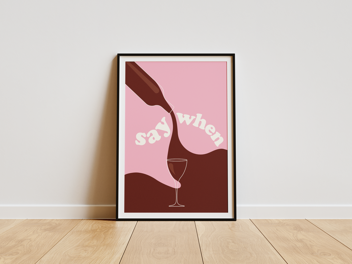 'say when' premium quality art print